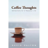 Coffee Thoughts: Reflections for a Peaceful Life