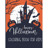 Happy Halloween Coloring Book For Kids: Halloween Coloring Book For Adults Relaxations Design Included zombie, Ghosts, Pumpkins, Stress Relieve Relaxa