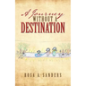 A Journey Without a Destination
