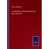 A Commentary on the Revelation of St. John, The Divine