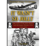 It Wasn't So Jolly: The Story of the Jolly Rogers and the James Horner Crew 1942-1945