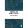 Housing and Domestic Abuse: Policy Into Practice