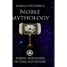 Norse Mythology: Nordic Mythology Its Gods And History