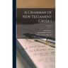 A Grammar of New Testament Greek (; Volume 2