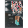 Relentless: Real stories of real women and their extraordinary faith