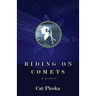 Riding on Comets: A Memoir