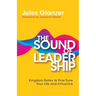 The Sound of Leadership: Kingdom Notes to Fine Tune Your Life and Influence