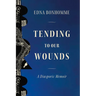 Tending to Our Wounds: A Diasporic Memoir