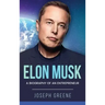 Elon Musk: A Biography of an Entrepreneur