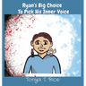 Ryan's Big Choice To Pick His Inner Voice