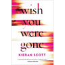 Wish You Were Gone