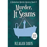 Murder, It Seams: A Knitorious Murder Mystery
