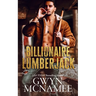 Billionaire Lumberjack: A Standalone Billionaire Mountain Man Forced Proximity Romance