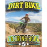 Dirt Bike Coloring Book: A Collection of Motocross, Motorcycles, Tricks, relaxation Coloring Pages for Kids, Teens.