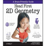 Head First 2D Geometry: A Brain-Friendly Guide