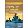 Shipboard Power Systems Design and Verification Fundamentals