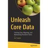 Unleash Core Data: Fetching Data, Migrating, and Maintaining Persistent Stores