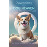 Pawprints from Dog Heaven: Coping with Grief and Loss