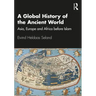 A Global History of the Ancient World: Asia, Europe and Africa before Islam