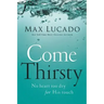 Come Thirsty