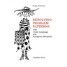 Resolving Problem Patterns: With Clean Language and Autogenic Metaphor