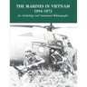 The Marines in Vietnam - 1954-1973: An Anthology and Annotated Bibliography