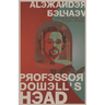 Professor Dowell's Head