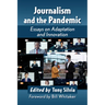 Journalism and the Pandemic: Essays on Adaptation and Innovation
