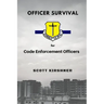 Officer Survival for Code Enforcement Officers