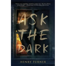 Ask the Dark