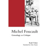 Michel Foucault: Genealogy as Critique