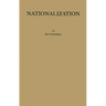 Nationalization: A Study in the Protection of Alien Property in International Law