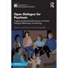 Open Dialogue for Psychosis: Organising Mental Health Services to Prioritise Dialogue, Relationship and Meaning