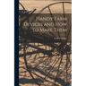 Handy Farm Devices and how to Make Them
