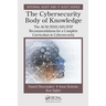 The Cybersecurity Body of Knowledge: The ACM/IEEE/AIS/IFIP Recommendations for a Complete Curriculum in Cybersecurity