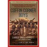 Coffin Corner Boys: One Bomber, Ten Men, and Their Harrowing Escape from Nazi-Occupied France