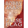 False Flag: A Post-Apocalyptic Political Thriller
