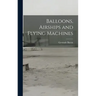 Balloons, Airships and Flying Machines