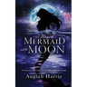 The Magical Mermaid and the Moon