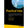 Practical Istio: Learn Istio Service Mesh, Microservices, and Cloud-Native Architecture for Optimal Performance
