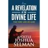 A Revelation Of The Divine Life: The Very Life Of God: Hosting God