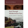 Paul Through Mediterranean Eyes: Cultural Studies in 1 Corinthians
