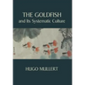 The Goldfish and Its Systematic Culture with a View to Profit
