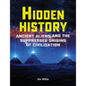 Hidden History: Ancient Aliens and the Suppressed Origins of Civilization