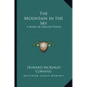 The Mountain in the Sky: A Book of Oregon Poems
