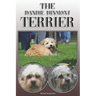 The Dandie Dinmont Terrier: A Complete and Comprehensive Owners Guide To: Buying, Owning, Health, Grooming, Training, Obedience, Understanding and