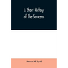 A short history of the Saracens, being a concise account of the rise and decline of the Saracenic power and of the economic, social and intellectual d