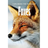 Exploring the World of Foxes: Educational Animals Book For Kids