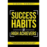 Success Habits of High Achievers: Develop High Performance Habits, Sense of Urgency, Problem Solving Skills, and Achieve Your Goals