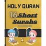 The Short Surahs of Holy Quran: for Muslim kids. Read and understand the holy book of Islam.